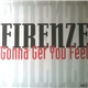 Firenze - Gonna Get You Feel